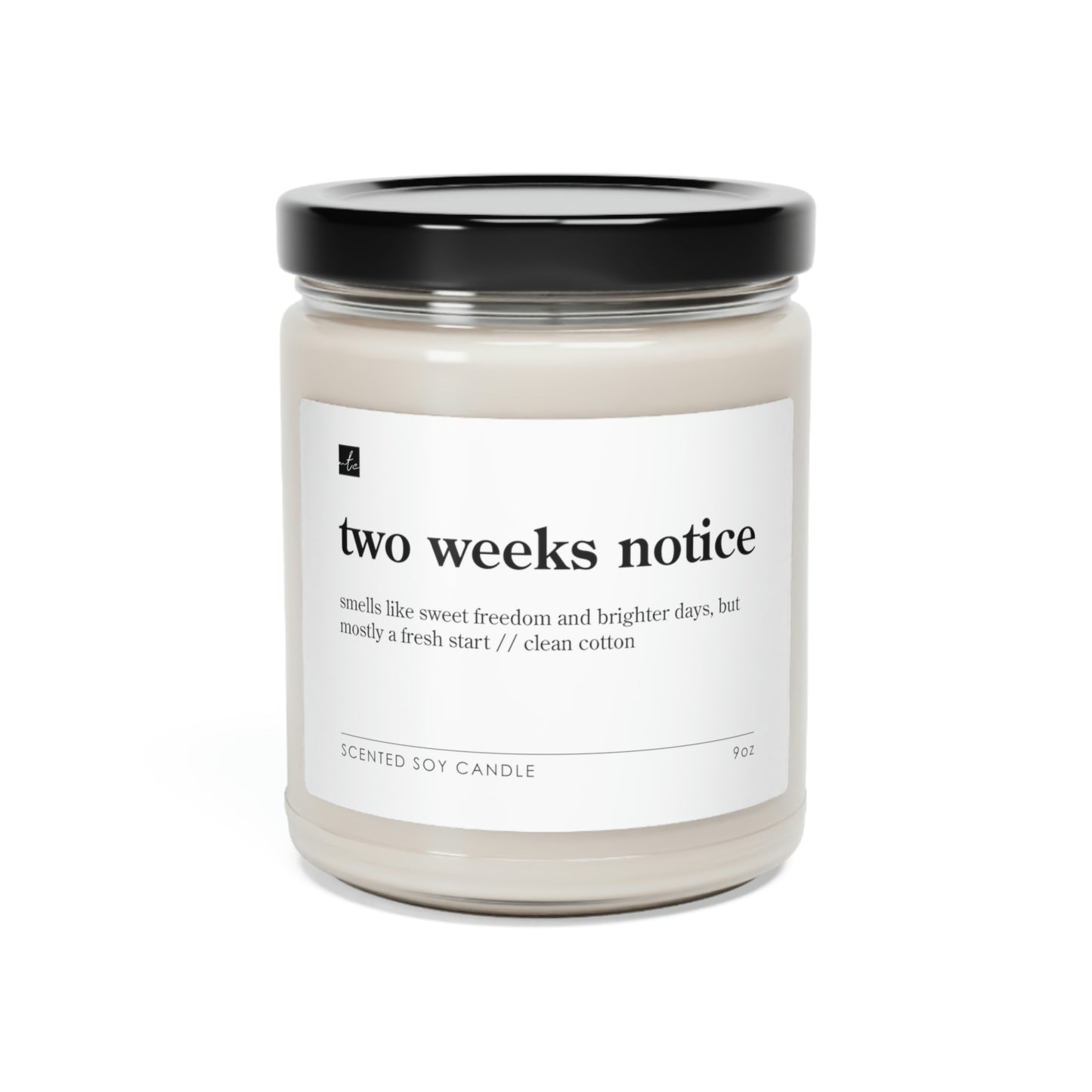 Two Weeks Notice // Clean Cotton Scented Soy Candle, 9oz