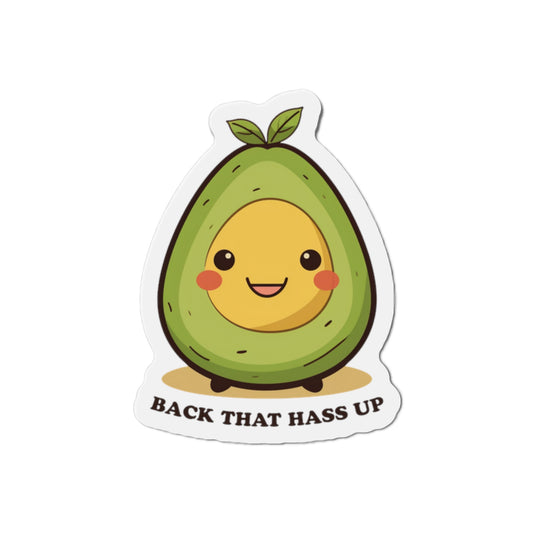 Back That Hass Up Avocado Die-Cut Magnet
