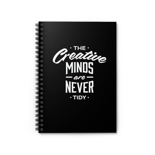 The Creative Minds Are Never Tidy: Spiral Notebook - Ruled Line